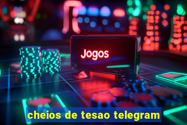 cheios de tesao telegram